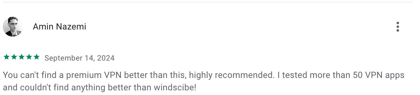 5 Star Google Play review from user who has tested more than 50 VPNs and says Windscribe is the best