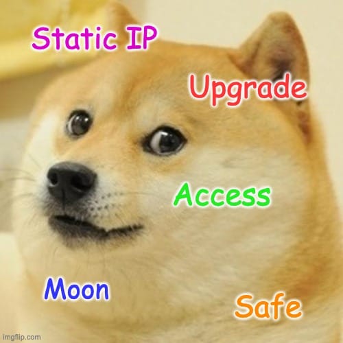 Doge with text: Static IP, Upgrade, Access, Moon, Safe