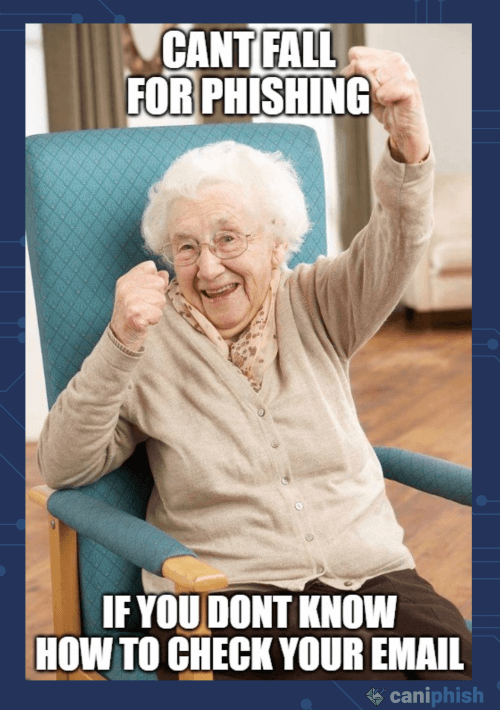 Old lady looking happy with text: Can't fall for phishing if you don't know how to check your email